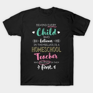 Great Homeschool Teacher who believed - Appreciation Quote T-Shirt